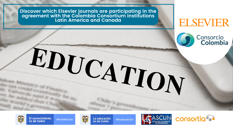 Discover which Elsevier journals are participating in the agreement with the Colombia Consortium institutions